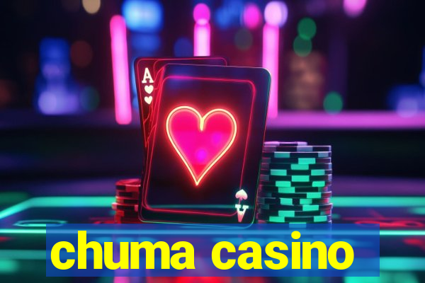 chuma casino