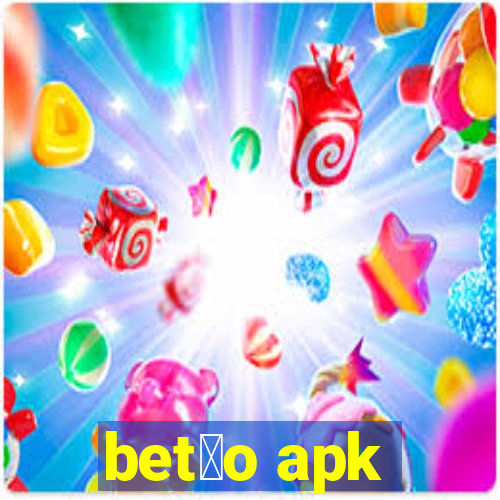 bet茫o apk