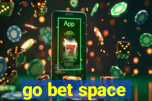 go bet space