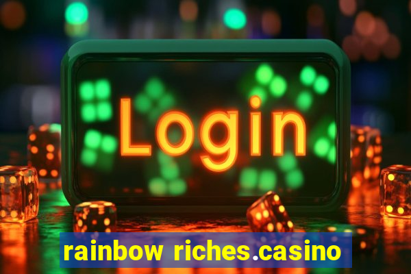 rainbow riches.casino