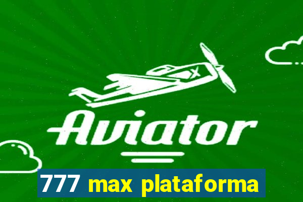 777 max plataforma