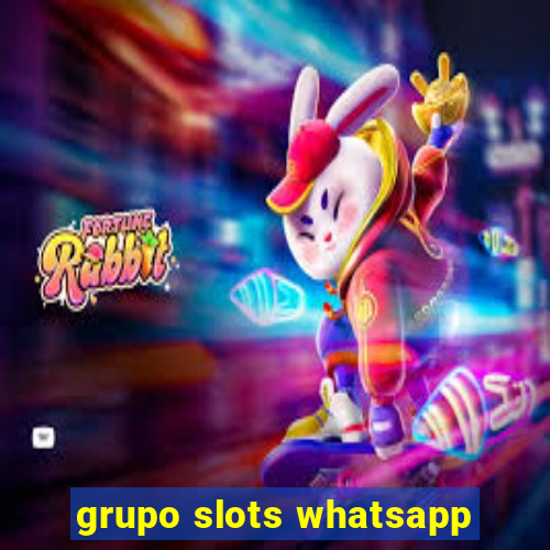 grupo slots whatsapp