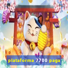 plataforma 7700 paga