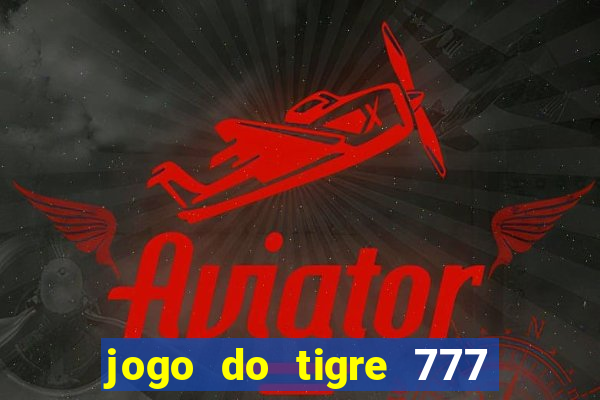 jogo do tigre 777 5 reais