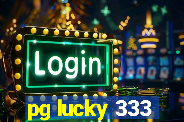 pg lucky 333