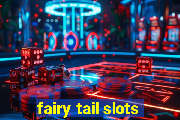 fairy tail slots