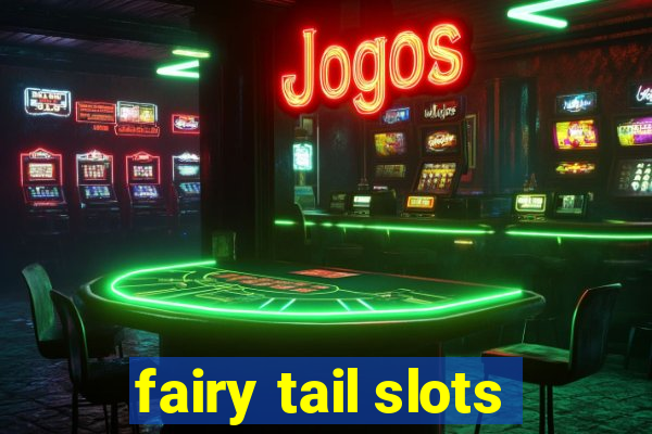 fairy tail slots