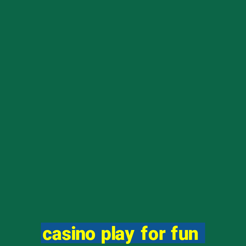 casino play for fun