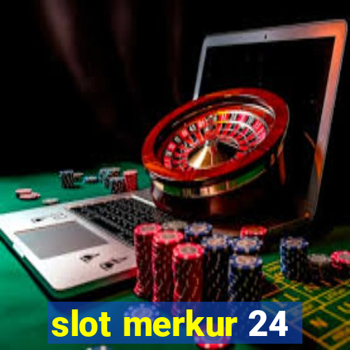 slot merkur 24