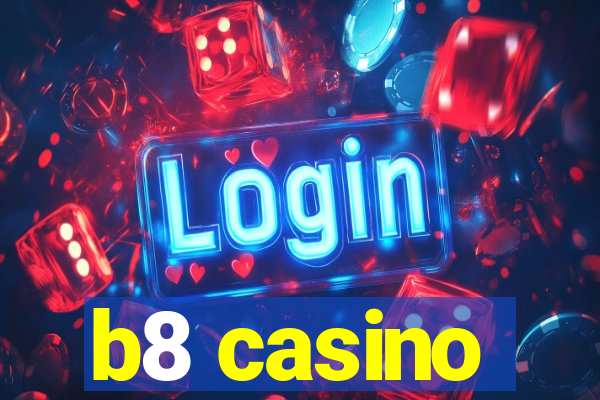 b8 casino