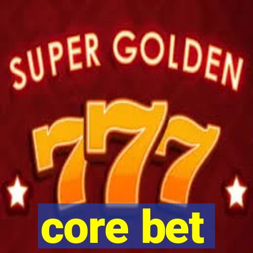 core bet