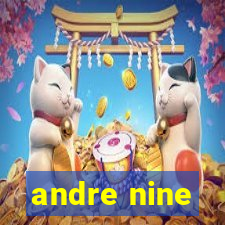 andre nine