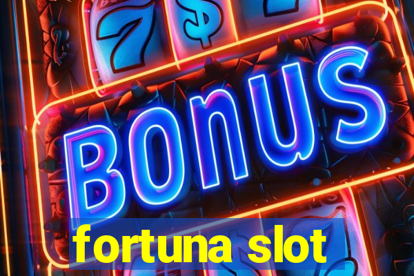 fortuna slot