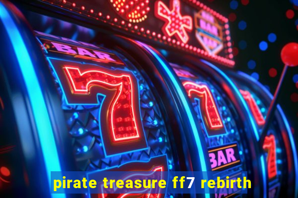 pirate treasure ff7 rebirth