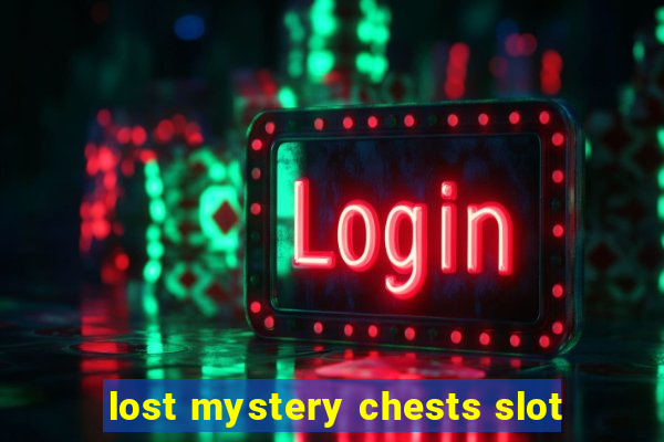 lost mystery chests slot