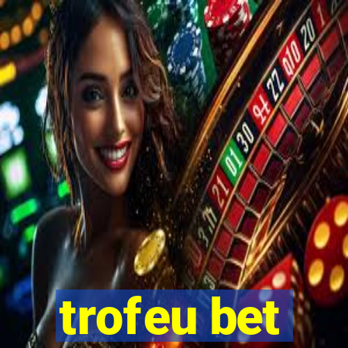 trofeu bet