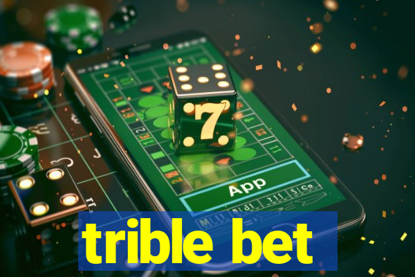 trible bet