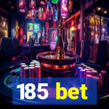 185 bet