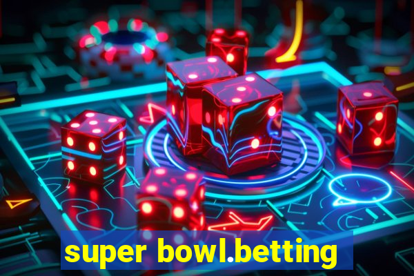 super bowl.betting