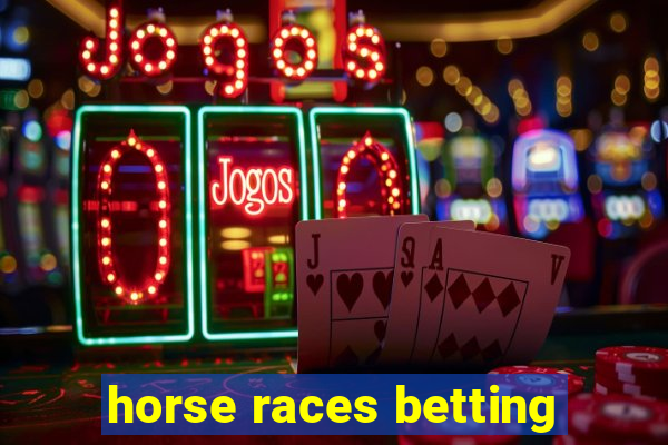 horse races betting