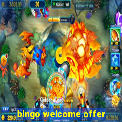 bingo welcome offer