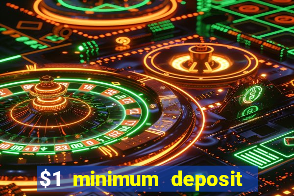 $1 minimum deposit casino usa