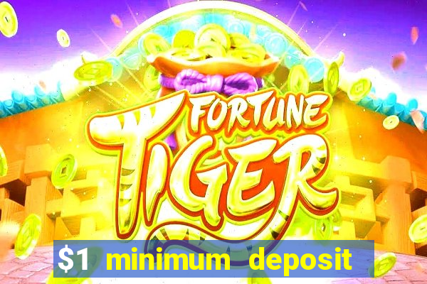 $1 minimum deposit casino usa