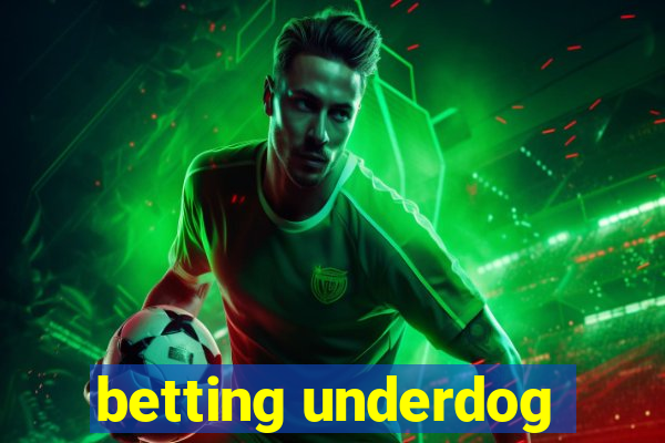 betting underdog