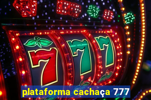 plataforma cachaça 777