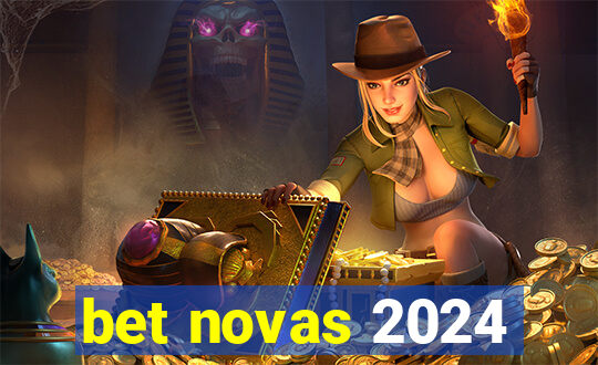 bet novas 2024