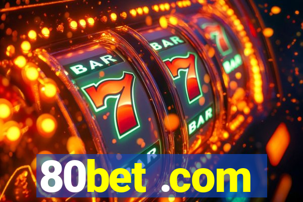 80bet .com