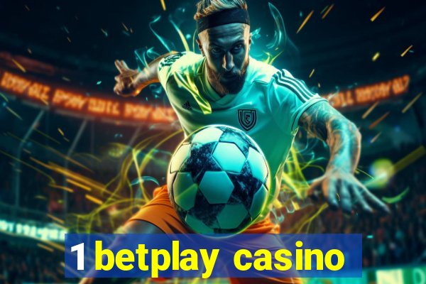 1 betplay casino