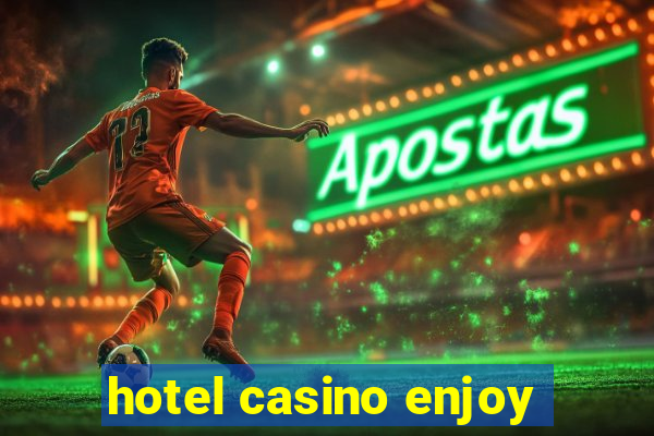 hotel casino enjoy