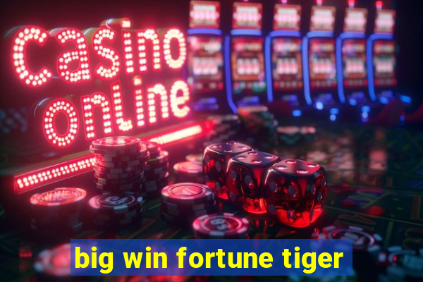 big win fortune tiger