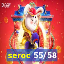 seroc 55/58