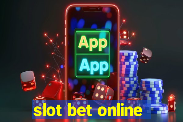 slot bet online