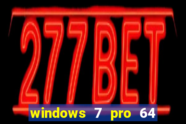 windows 7 pro 64 bits iso