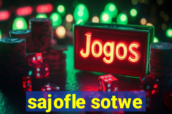 sajofle sotwe