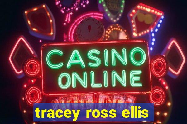 tracey ross ellis