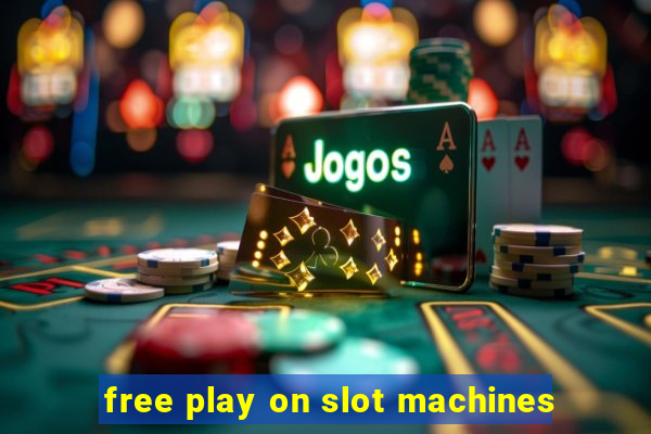 free play on slot machines