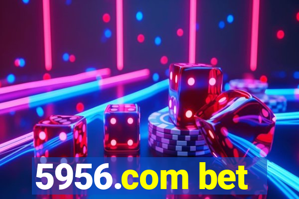 5956.com bet