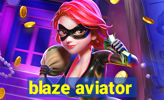 blaze aviator