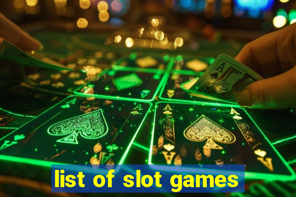 list of slot games