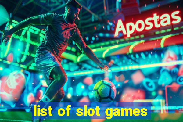 list of slot games