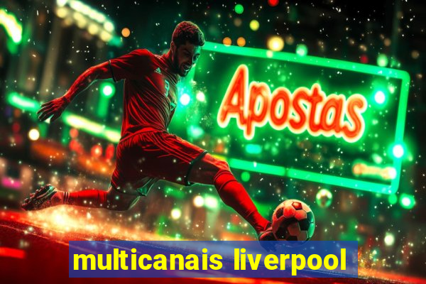 multicanais liverpool