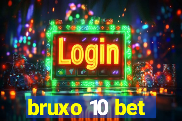 bruxo 10 bet