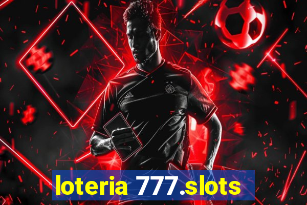 loteria 777.slots