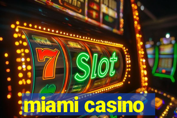 miami casino