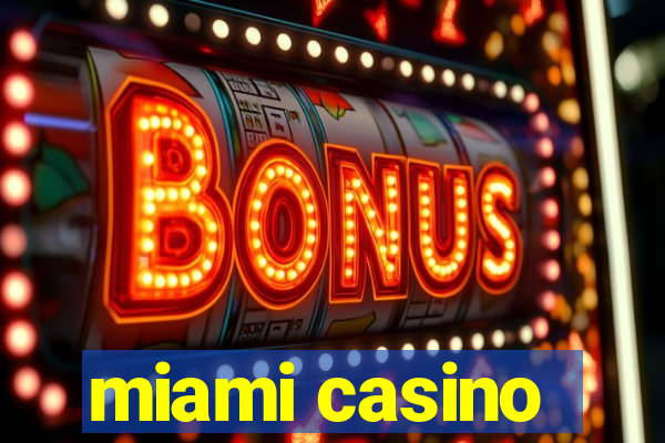 miami casino