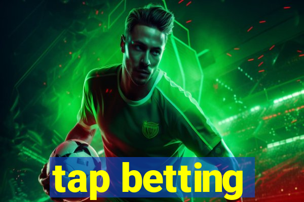 tap betting